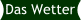 b_wetter.gif (534 Byte)